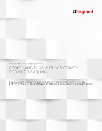 Redefining Plug & Play Mobility
For Fiber Cabling